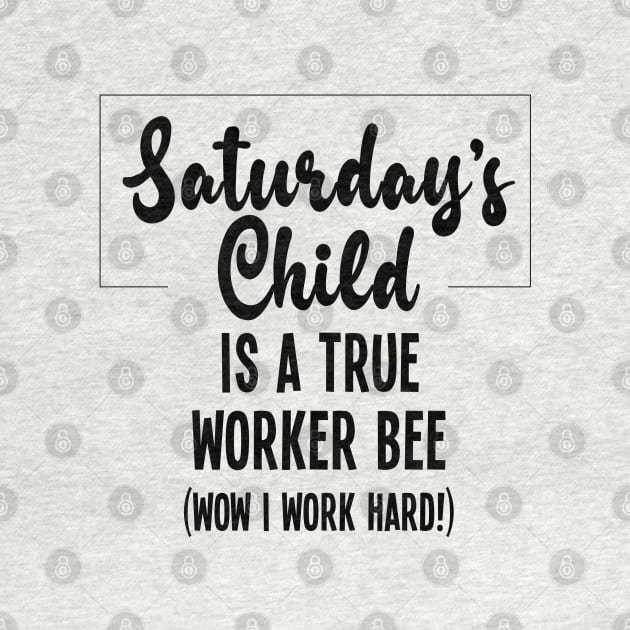 Saturday's Child is a Busy Bee by VicEllisArt